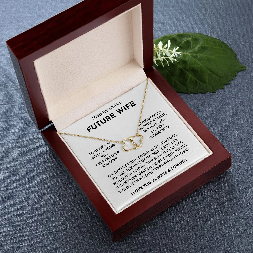 Future Wife Gift- I Choose You Over and Over