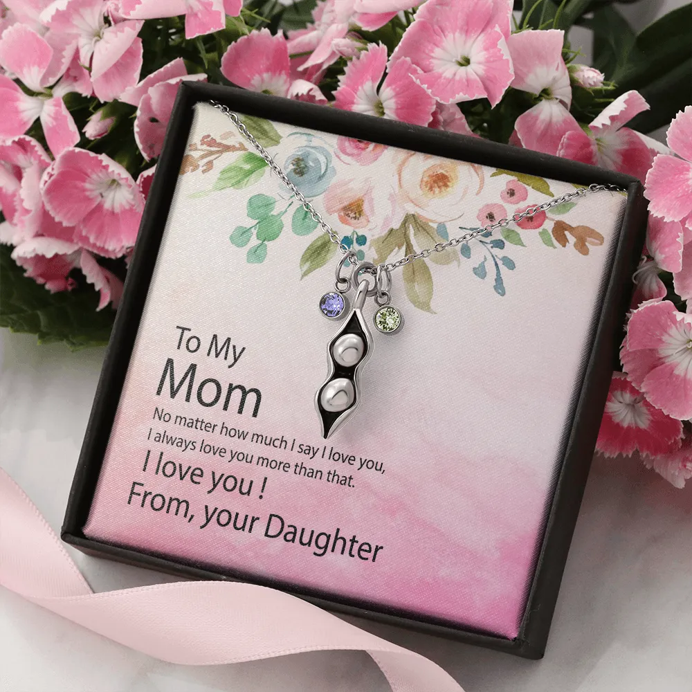 Necklace - Pea to your pod - Gift To Mother From Daughter with Quote