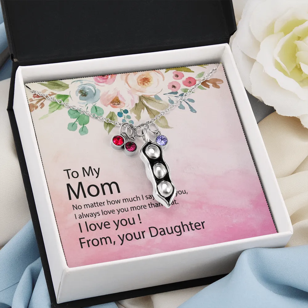 Necklace - Pea to your pod - Gift To Mother From Daughter with Quote