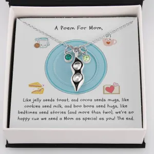 Poem for Mom, We need you like cookies need milk-Pea Pod Necklace