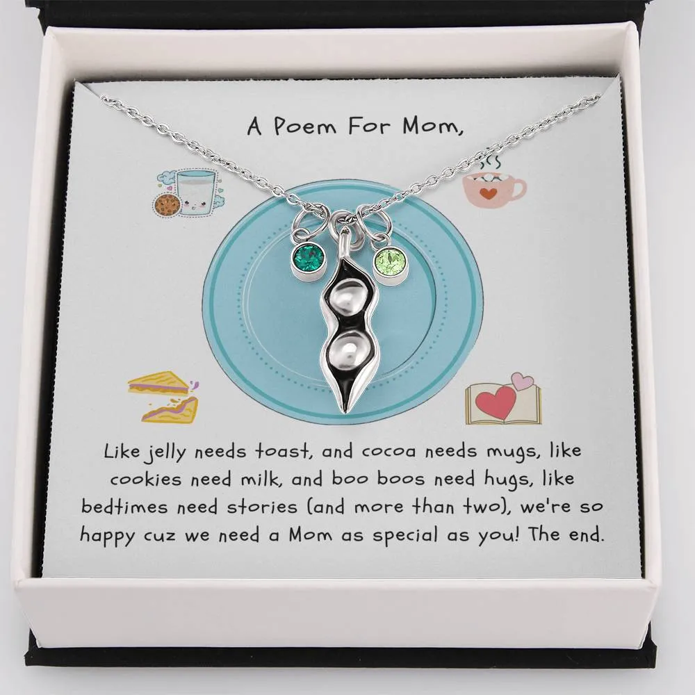 Poem for Mom, We need you like cookies need milk-Pea Pod Necklace