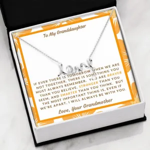 You are brave, strong & smart-Scripted Love Necklace for Granddaughter