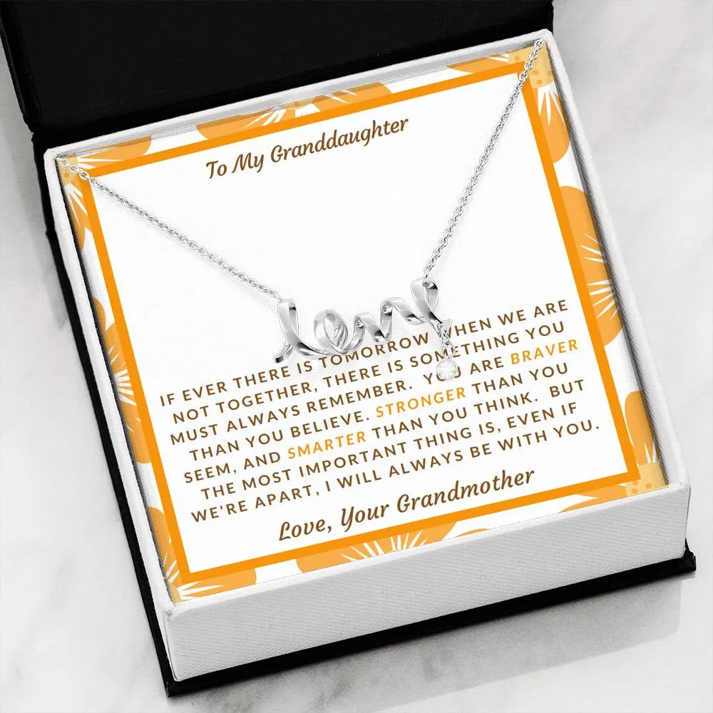 You are brave, strong & smart-Scripted Love Necklace for Granddaughter